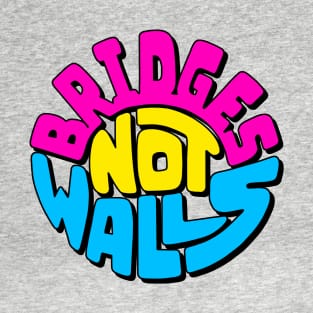 Bridges Not Walls Word Art T-Shirt